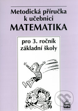 Metodická příručka k učebnici Matematika - Michaela Kaslová, SPN - pedagogické nakladatelství, 1998