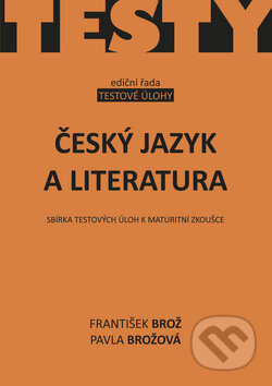 Kniha: Český jazyk a literatura (František Brož a Pavla Brožová). Akcent, 2012 Kniha: Český jazyk a literatura (František Brož a Pavla Brožová). Akcent, 2012