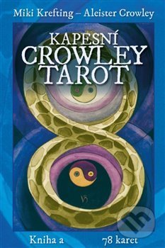 Kniha: Kapesní Crowley Tarot (Aleister Crowley a Miki Krefting). Synergie, 2019 Kniha: Kapesní Crowley Tarot (Aleister Crowley a Miki Krefting). Synergie, 2019