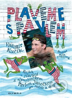 Kniha: Plaveme s Pavlem (Vladislav Kučík). Olympia, 2019 Kniha: Plaveme s Pavlem (Vladislav Kučík). Olympia, 2019