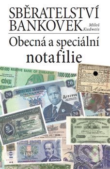 Kniha: Sběratelství bankovek (Miloš Kudweis). Libri, 2019 Kniha: Sběratelství bankovek (Miloš Kudweis). Libri, 2019