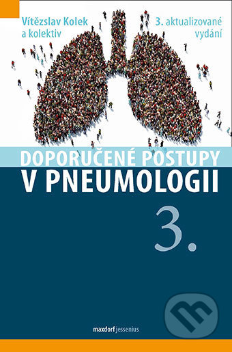 Kniha: Doporučené postupy v pneumologii 3. (Vítězslav Kolek a kolektiv). Maxdorf, 2019 Kniha: Doporučené postupy v pneumologii 3. (Vítězslav Kolek a kolektiv). Maxdorf, 2019