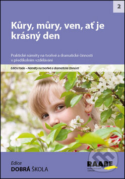 Kniha: Kůry, můry, ven, ať je krásný den (Hana Švejdová). Raabe, 2014 Kniha: Kůry, můry, ven, ať je krásný den (Hana Švejdová). Raabe, 2014