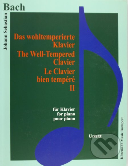 Kniha: Das wohltemperierte Klavier II (Johann Sebastian Bach). Könemann Music Budapest, 2015 Kniha: Das wohltemperierte Klavier II (Johann Sebastian Bach). Könemann Music Budapest, 2015