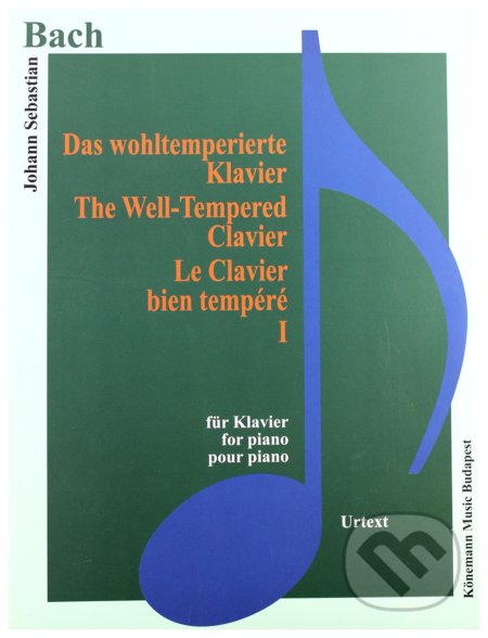 Kniha: Das wohltemperierte Klavier I (Johann Sebastian Bach). Könemann Music Budapest, 2012 Kniha: Das wohltemperierte Klavier I (Johann Sebastian Bach). Könemann Music Budapest, 2012