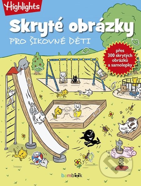 Kniha: Skryté obrázky pro šikovné děti (Highlights). Bambook, 2019 Kniha: Skryté obrázky pro šikovné děti (Highlights). Bambook, 2019