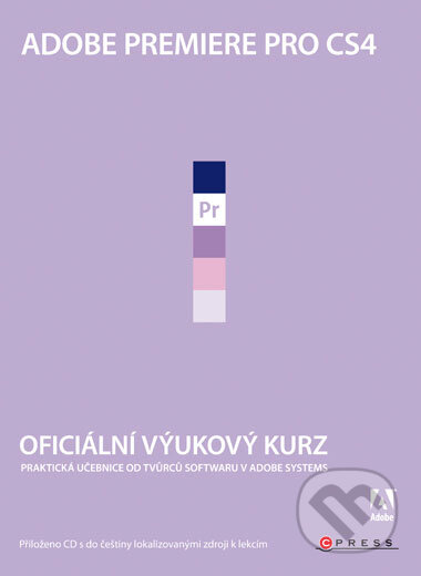 Kniha: Adobe Premiere Pro CS4 (CPRESS). CPRESS, 2009 Kniha: Adobe Premiere Pro CS4 (CPRESS). CPRESS, 2009