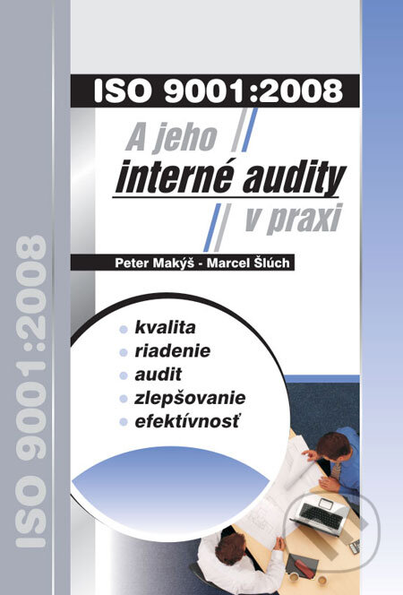 Kniha: ISO 9001:2008 a jeho interné audity v praxi (Marcel Šlúch a Peter Makýš). PrintCity Slovakia, 2009 Kniha: ISO 9001:2008 a jeho interné audity v praxi (Marcel Šlúch a Peter Makýš). PrintCity Slovakia, 2009