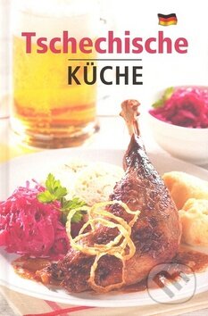 Kniha: Tschechische Küche (Lea Filipová). Slovart CZ, 2009 Kniha: Tschechische Küche (Lea Filipová). Slovart CZ, 2009