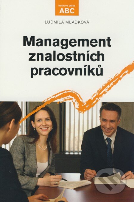 Kniha: Management znalostních pracovníků (Ludmila Mládková). C. H. Beck, 2008 Kniha: Management znalostních pracovníků (Ludmila Mládková). C. H. Beck, 2008