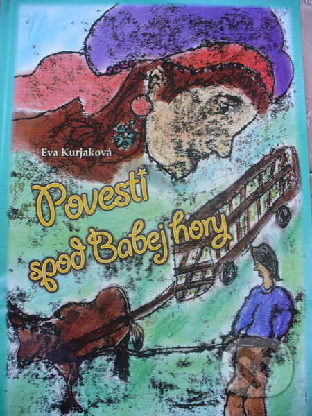 Kniha: Povesti spod Babej hory (Eva Kurjaková). Štúdio F, 2008 Kniha: Povesti spod Babej hory (Eva Kurjaková). Štúdio F, 2008