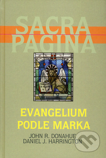 Kniha: Sacra Pagina 2 - Evangelium podle Marka (Daniel J. Harrington a John R. Donahue). Karmelitánské nakladatelství, 2006 Kniha: Sacra Pagina 2 - Evangelium podle Marka (Daniel J. Harrington a John R. Donahue). Karmelitánské nakladatelství, 2006