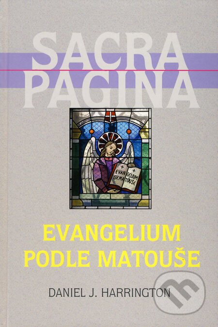 Kniha: Sacra Pagina 1 - Evangelium podle Matouše (Daniel J. Harrington). Karmelitánské nakladatelství, 2003 Kniha: Sacra Pagina 1 - Evangelium podle Matouše (Daniel J. Harrington). Karmelitánské nakladatelství, 2003