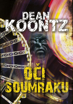 Kniha: Oči soumraku (Dean Koontz). BB/art, 2009 Kniha: Oči soumraku (Dean Koontz). BB/art, 2009