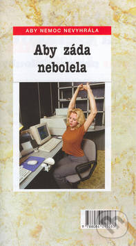 Kniha: Aby záda nebolela (Rostislav Vlasák a kolektiv). Sdružení MAC Kniha: Aby záda nebolela (Rostislav Vlasák a kolektiv). Sdružení MAC