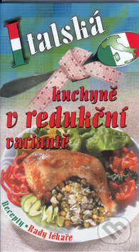 Kniha: Italská kuchyně v redukční variantě (Pavla Myslíková). Sdružení MAC Kniha: Italská kuchyně v redukční variantě (Pavla Myslíková). Sdružení MAC