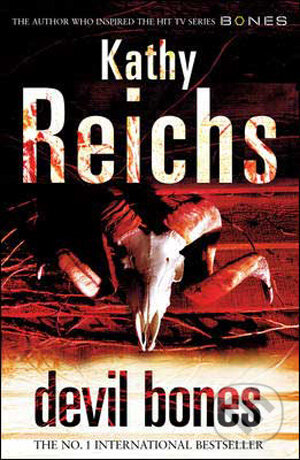 Kniha: Devil Bones (Kathy Reichs). Arrow Books, 2009 Kniha: Devil Bones (Kathy Reichs). Arrow Books, 2009