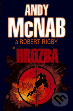 Kniha: Hrozba (Andy McNab a Robert Rigby). BB/art, 2009 Kniha: Hrozba (Andy McNab a Robert Rigby). BB/art, 2009