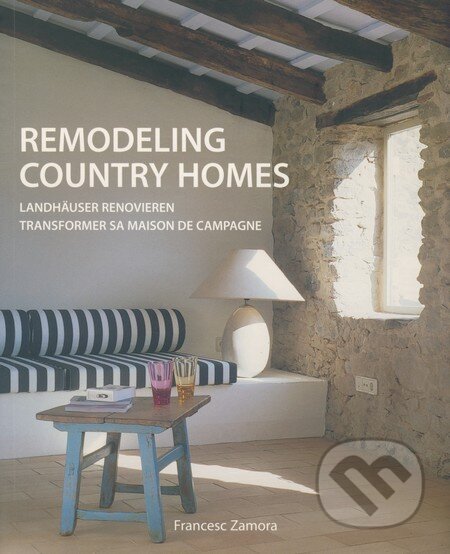 Kniha: Remodeling Country Homes (Francesc Zamora). Loft Publications, 2008 Kniha: Remodeling Country Homes (Francesc Zamora). Loft Publications, 2008