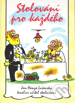 Kniha: Stolování pro každého (Jan Honza Lušovský). MAC, 2006 Kniha: Stolování pro každého (Jan Honza Lušovský). MAC, 2006