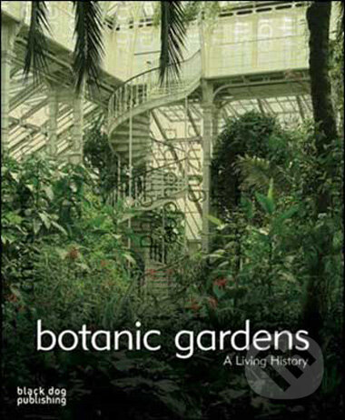 Kniha: Botanic Gardens (Brian Johnson a Scot Medbury). Black Dog, 2007 Kniha: Botanic Gardens (Brian Johnson a Scot Medbury). Black Dog, 2007