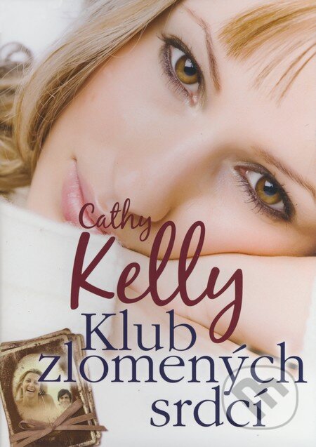 Kniha: Klub zlomených srdcí (Cathy Kelly). BB/art, 2009 Kniha: Klub zlomených srdcí (Cathy Kelly). BB/art, 2009
