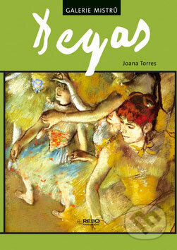 Kniha: Degas (Joana Torres). Rebo, 2006 Kniha: Degas (Joana Torres). Rebo, 2006