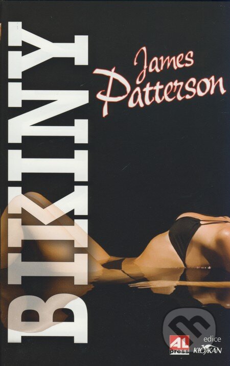 Kniha: Bikiny (James Patterson). Alpress, 2009 Kniha: Bikiny (James Patterson). Alpress, 2009