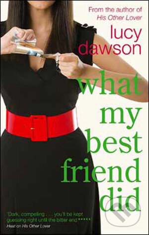 Kniha: What My Best Friend Did (Lucy Dawson). Sphere, 2009 Kniha: What My Best Friend Did (Lucy Dawson). Sphere, 2009