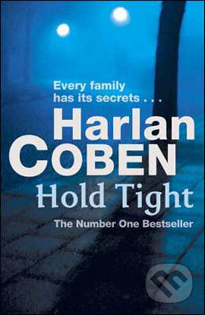 Kniha: Hold Tight (Harlan Coben). Orion, 2009 Kniha: Hold Tight (Harlan Coben). Orion, 2009