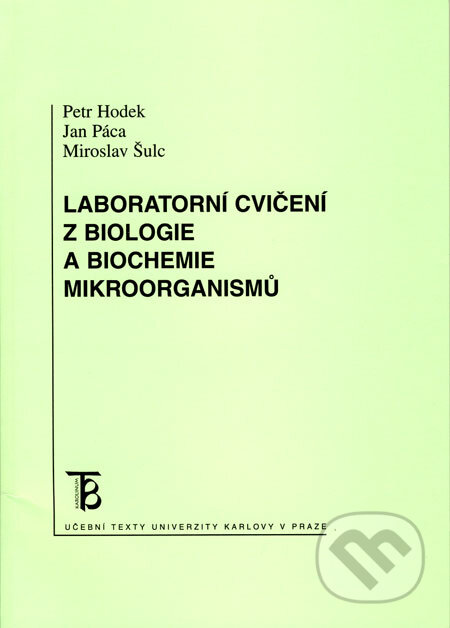 Kniha: Laboratorní cvičení z biologie a biochemie mikroorganismů (Jan Páca, Miroslav Šulc a Petr Hodek). Karolinum, 2009 Kniha: Laboratorní cvičení z biologie a biochemie mikroorganismů (Jan Páca, Miroslav Šulc a Petr Hodek). Karolinum, 2009