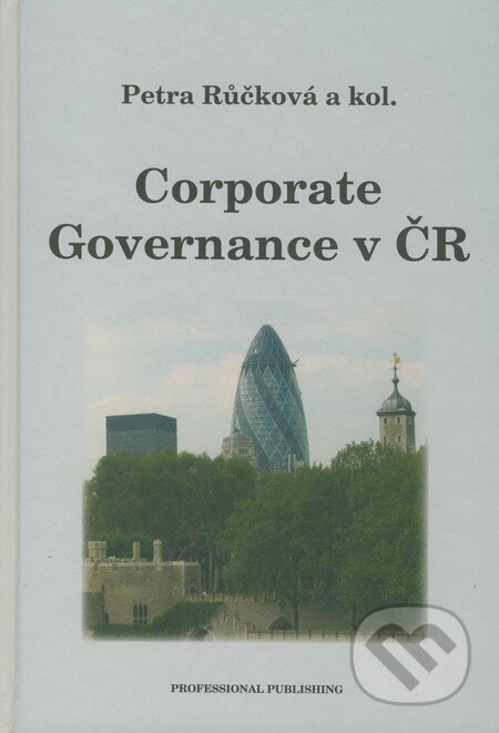 Kniha: Corporate Governance v ČR (Petra Růčková a kolektív). Professional Publishing, 2008 Kniha: Corporate Governance v ČR (Petra Růčková a kolektív). Professional Publishing, 2008