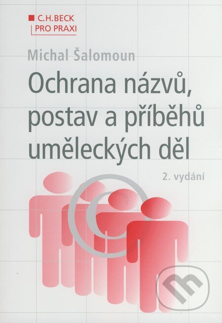 Kniha: Ochrana názvů, postav a příběhu uměleckých děl (Michal Šalomoun). C. H. Beck, 2009 Kniha: Ochrana názvů, postav a příběhu uměleckých děl (Michal Šalomoun). C. H. Beck, 2009