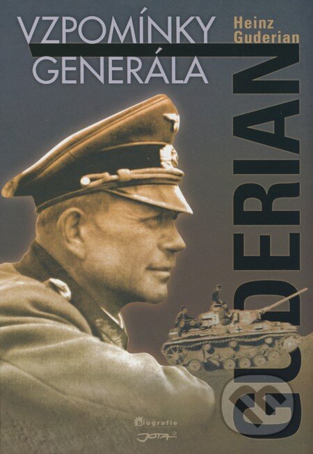 Kniha: Vzpomínky generála (Heinz Guderian). Jota, 2009 Kniha: Vzpomínky generála (Heinz Guderian). Jota, 2009
