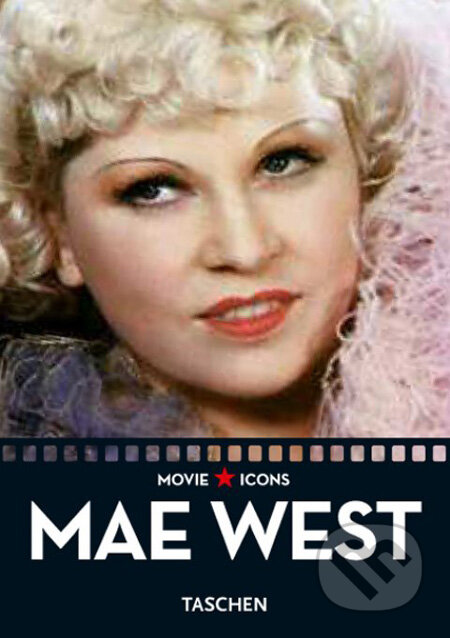 Kniha: Mae West (Dominique Mainon). Taschen, 2008 Kniha: Mae West (Dominique Mainon). Taschen, 2008