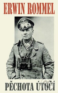Kniha: Pěchota útočí (Erwin Rommel). Baronet, 2009 Kniha: Pěchota útočí (Erwin Rommel). Baronet, 2009