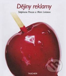 Kniha: Dějiny reklamy (Marc Loiseau a Stéphane Pincas). Slovart CZ, 2009 Kniha: Dějiny reklamy (Marc Loiseau a Stéphane Pincas). Slovart CZ, 2009