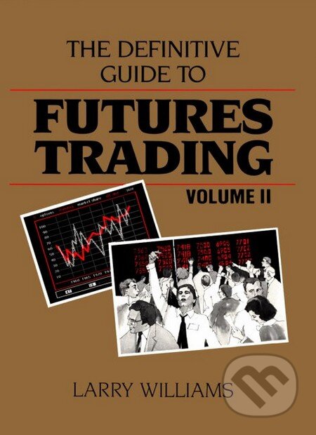 Kniha: Definitive guide to futures trading, volume II (Larry Williams). Windsor Books, 1989 Kniha: Definitive guide to futures trading, volume II (Larry Williams). Windsor Books, 1989