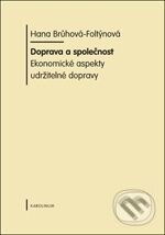 Kniha: Doprava a společnost (Hana Brůhová - Foltýnová). Karolinum, 2009 Kniha: Doprava a společnost (Hana Brůhová - Foltýnová). Karolinum, 2009