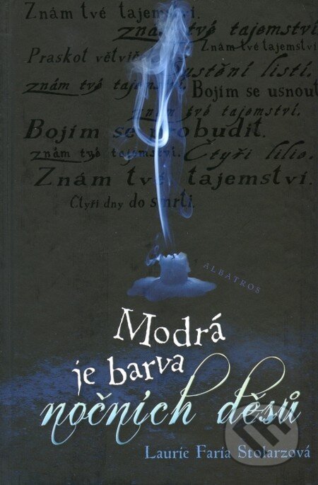 Kniha: Modrá je barva nočních děsů (Laurie Faria Stolarzová). Albatros CZ, 2009 Kniha: Modrá je barva nočních děsů (Laurie Faria Stolarzová). Albatros CZ, 2009