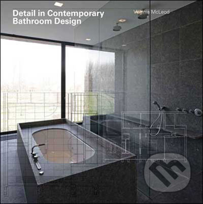Detail in Contemporary Bathroom Design - Virginia McLeod, Laurence King Publishing, 2009