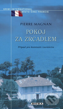 Kniha: Pokoj za zrcadlem (Pierre Magnan). Moba, 2009 Kniha: Pokoj za zrcadlem (Pierre Magnan). Moba, 2009