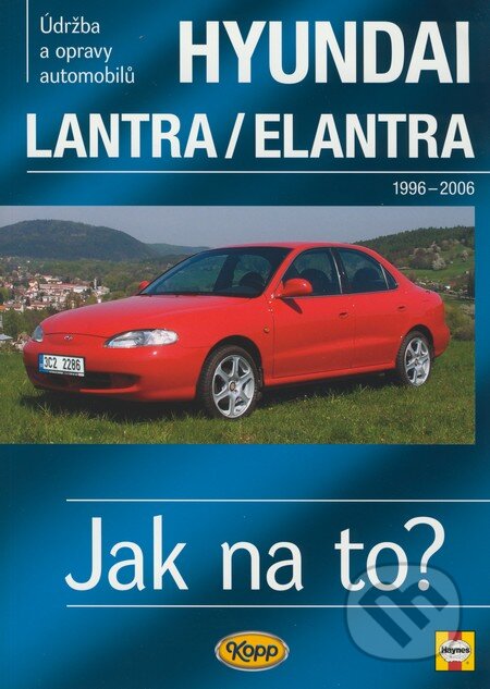 Kniha: Hyundai Lantra/Elantra (Larry Warren). Kopp, 2009 Kniha: Hyundai Lantra/Elantra (Larry Warren). Kopp, 2009