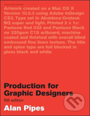 Production for Graphic Designers - Alan Pipes, Laurence King Publishing, 2009