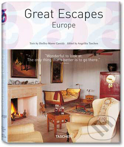 Kniha: Great Escapes Europe (Shelley-Maree Cassidy). Taschen, 2009 Kniha: Great Escapes Europe (Shelley-Maree Cassidy). Taschen, 2009