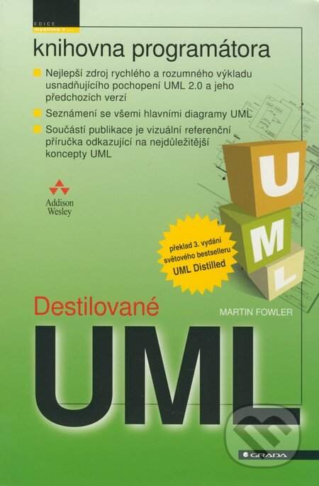 Kniha: Destilované UML (Martin Fowler). Grada, 2009 Kniha: Destilované UML (Martin Fowler). Grada, 2009
