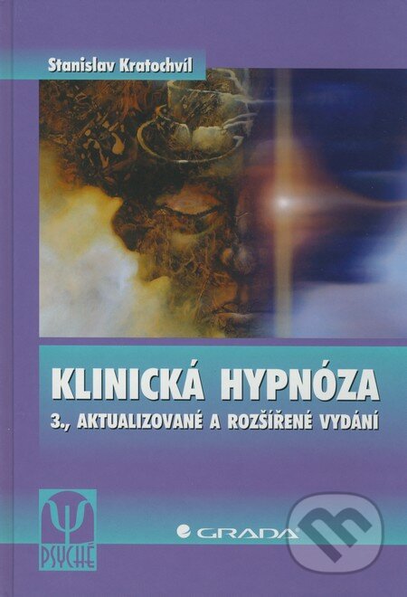 Kniha: Klinická hypnóza (Stanislav Kratochvíl). Grada, 2009 Kniha: Klinická hypnóza (Stanislav Kratochvíl). Grada, 2009