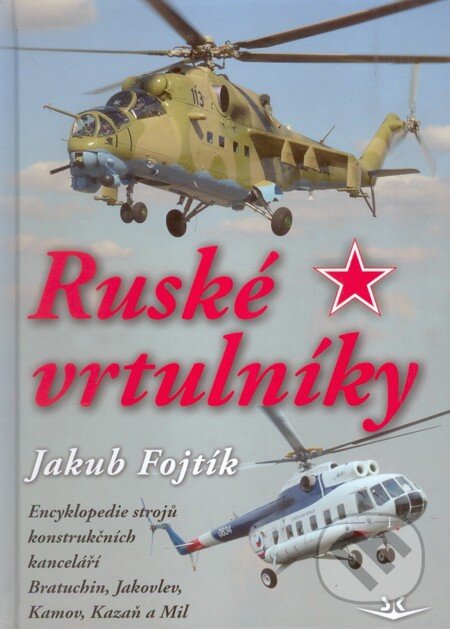 Kniha: Ruské vrtulníky (Jakub Fojtík). Svět křídel, 2009 Kniha: Ruské vrtulníky (Jakub Fojtík). Svět křídel, 2009