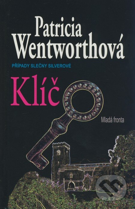 Kniha: Klíč (Patricia Wentworthová). Mladá fronta, 2009 Kniha: Klíč (Patricia Wentworthová). Mladá fronta, 2009