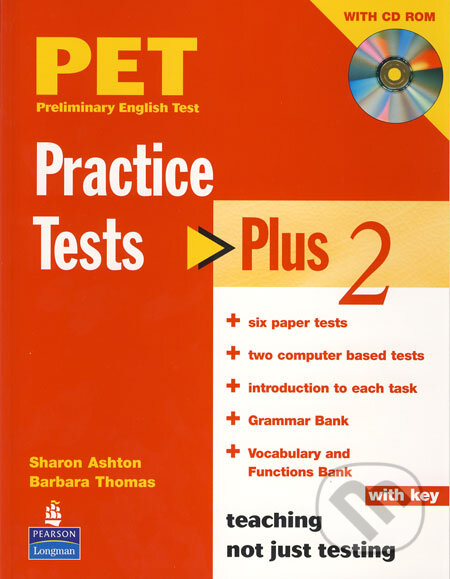 Kniha: PET - Practice Tests - Plus 2 + CD-ROM (Barbara Thomas a Sharon Ashton). Pearson, 2006 Kniha: PET - Practice Tests - Plus 2 + CD-ROM (Barbara Thomas a Sharon Ashton). Pearson, 2006